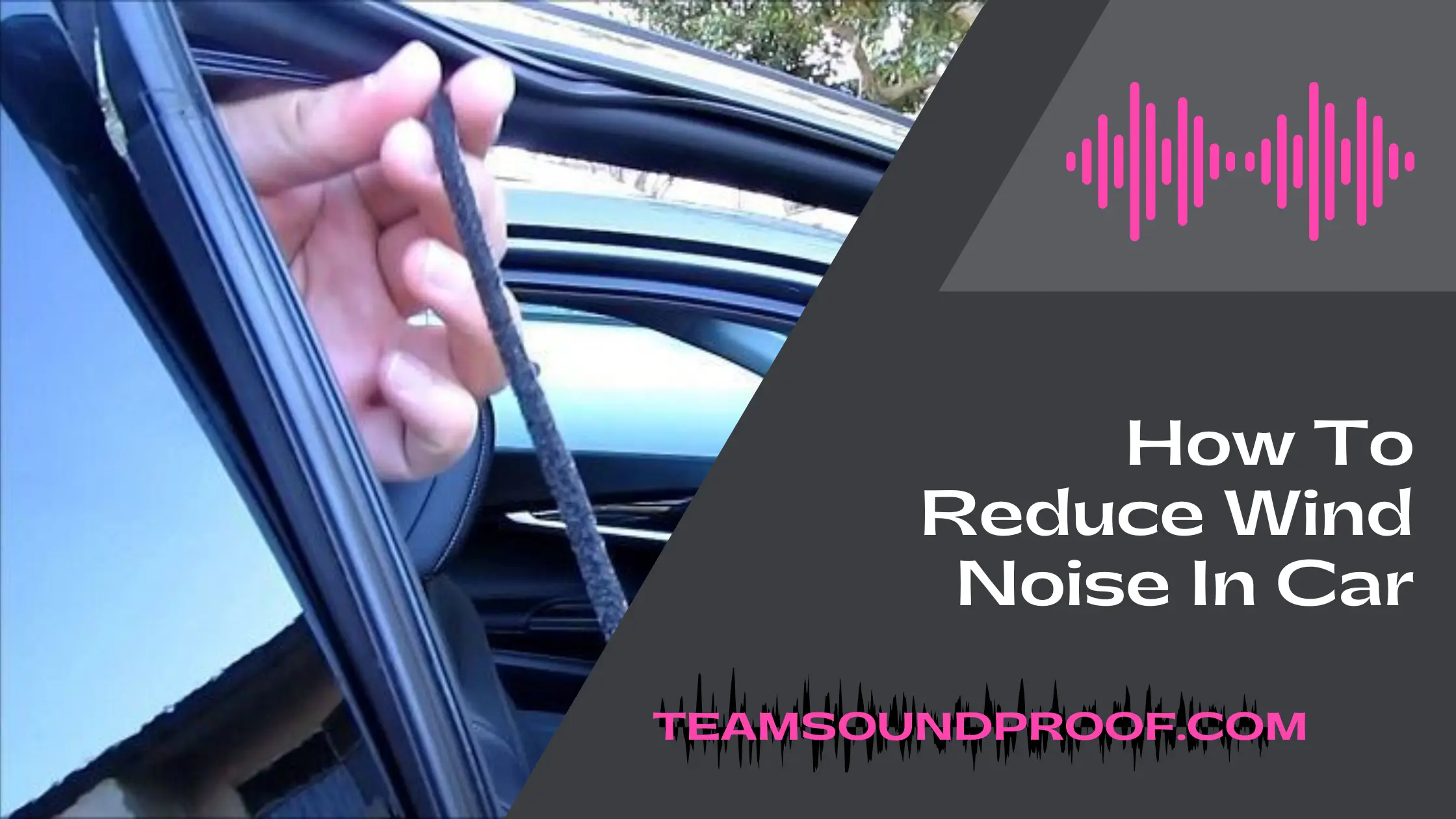 How to Reduce Wind Noise in Cars? Comprehensive Guide 2023